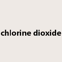 chlorine dioxide是什么意思