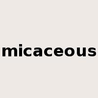 micaceous是什么意思