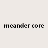 meander core是什么意思
