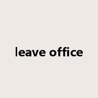 leave office是什么意思