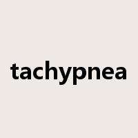 tachypnea是什么意思