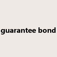 guarantee bond是什么意思