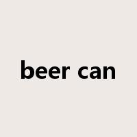 beer can是什么意思