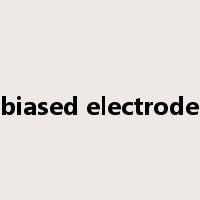 biased electrode是什么意思