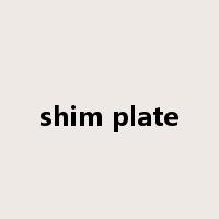 shim plate是什么意思