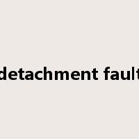 detachment fault是什么意思
