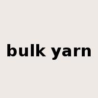 bulk yarn是什么意思