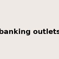 banking outlets是什么意思