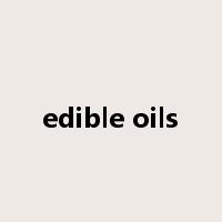 edible oils是什么意思