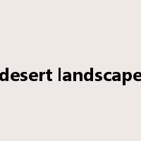 desert landscape是什么意思
