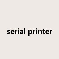 serial printer是什么意思
