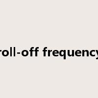 roll-off frequency是什么意思