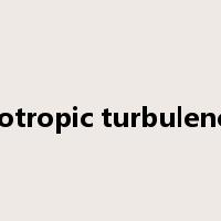 isotropic turbulence是什么意思