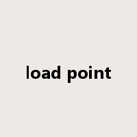 load point是什么意思