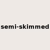 semi-skimmed是什么意思