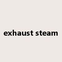 exhaust steam是什么意思