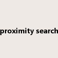 proximity search是什么意思