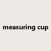 measuring cup是什么意思