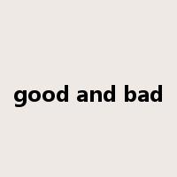 good and bad是什么意思
