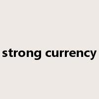 strong currency是什么意思