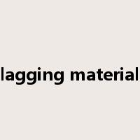 lagging material是什么意思