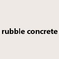 rubble concrete是什么意思