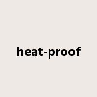 heat-proof是什么意思