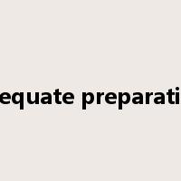 adequate preparation是什么意思