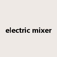 electric mixer是什么意思