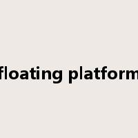 floating platform是什么意思