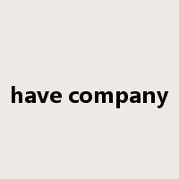 have company是什么意思