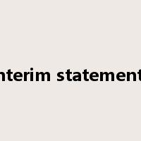 Interim statements是什么意思