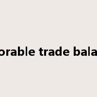 favorable trade balance是什么意思