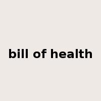 bill of health是什么意思