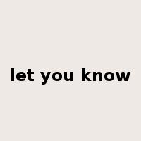 let you know是什么意思