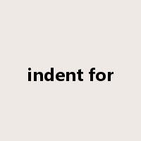 indent for是什么意思