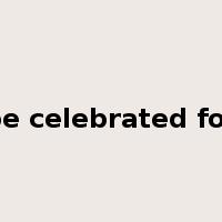 be celebrated for是什么意思
