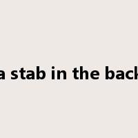 a stab in the back是什么意思