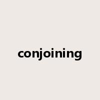 conjoining是什么意思