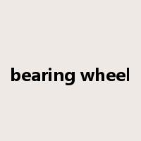 bearing wheel是什么意思