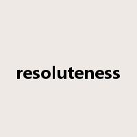 resoluteness是什么意思