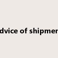 advice of shipment是什么意思