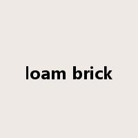 loam brick是什么意思