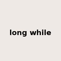 long while是什么意思
