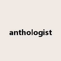 anthologist是什么意思