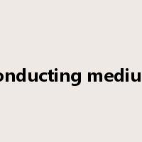 conducting medium是什么意思