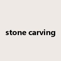stone carving是什么意思