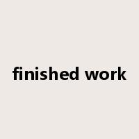 finished work是什么意思
