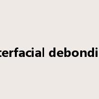 interfacial debonding是什么意思