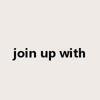 join up with是什么意思